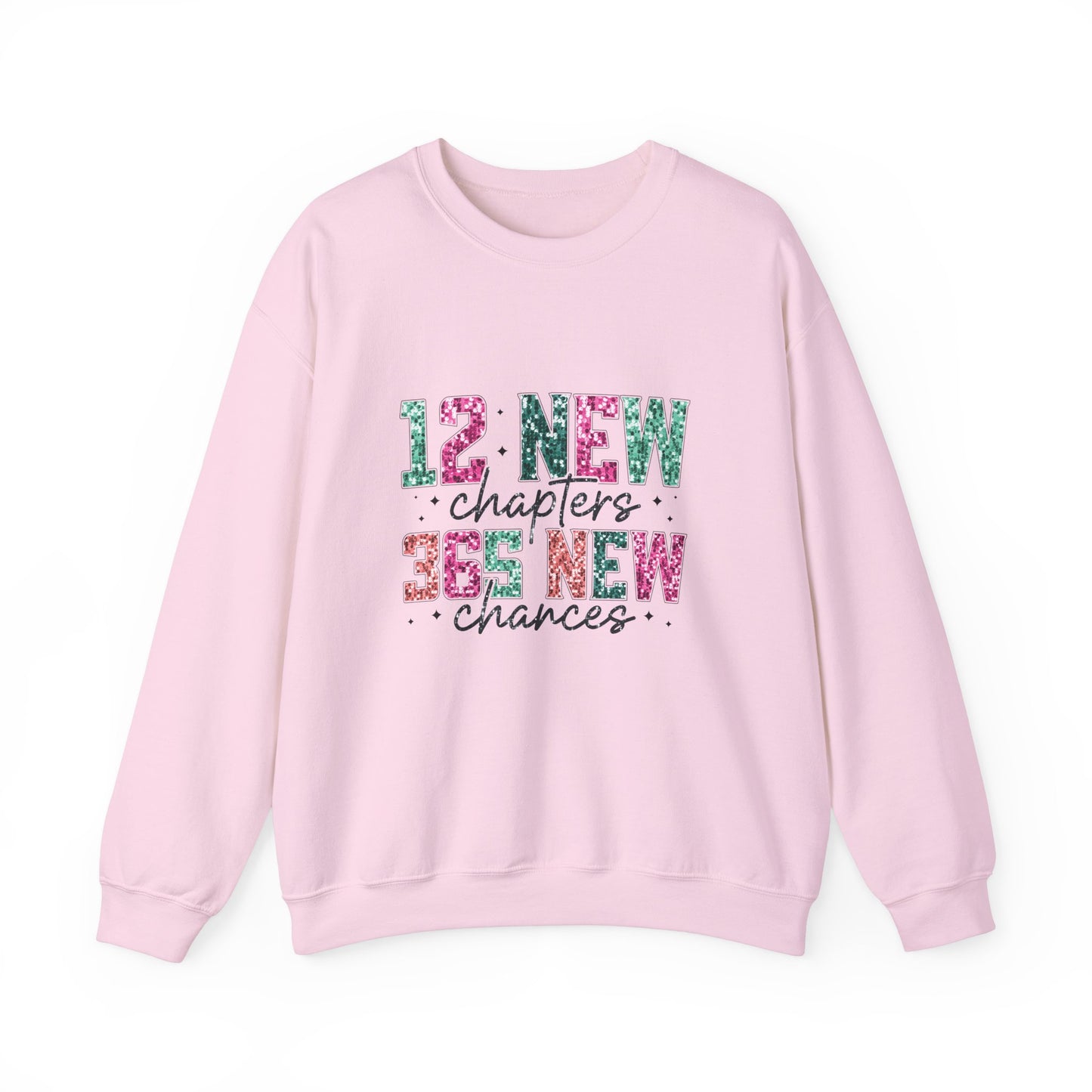 12 New Months 364 New Chances Adult Unisex Sweatshirt