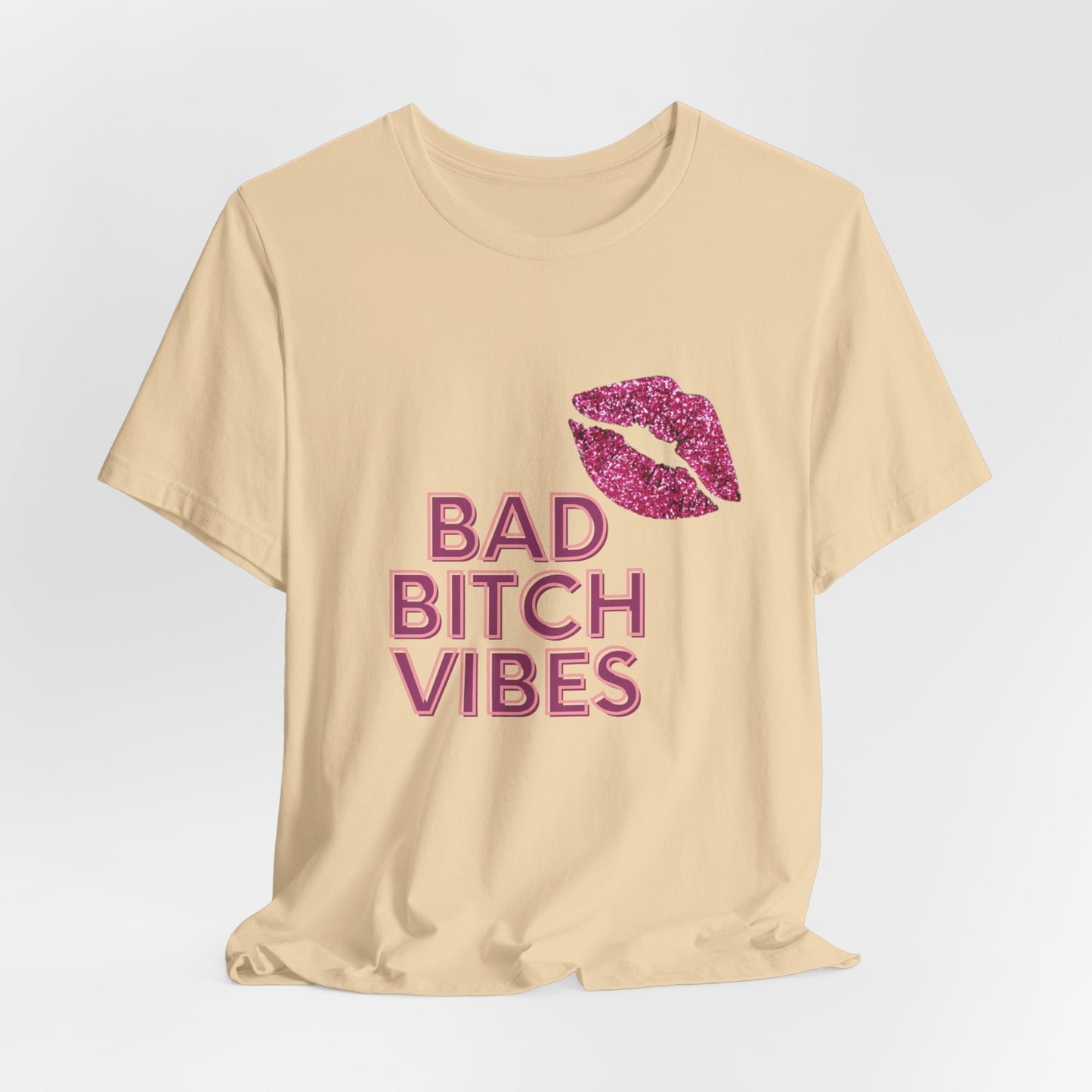 Bad Bitch Vibes  Tee