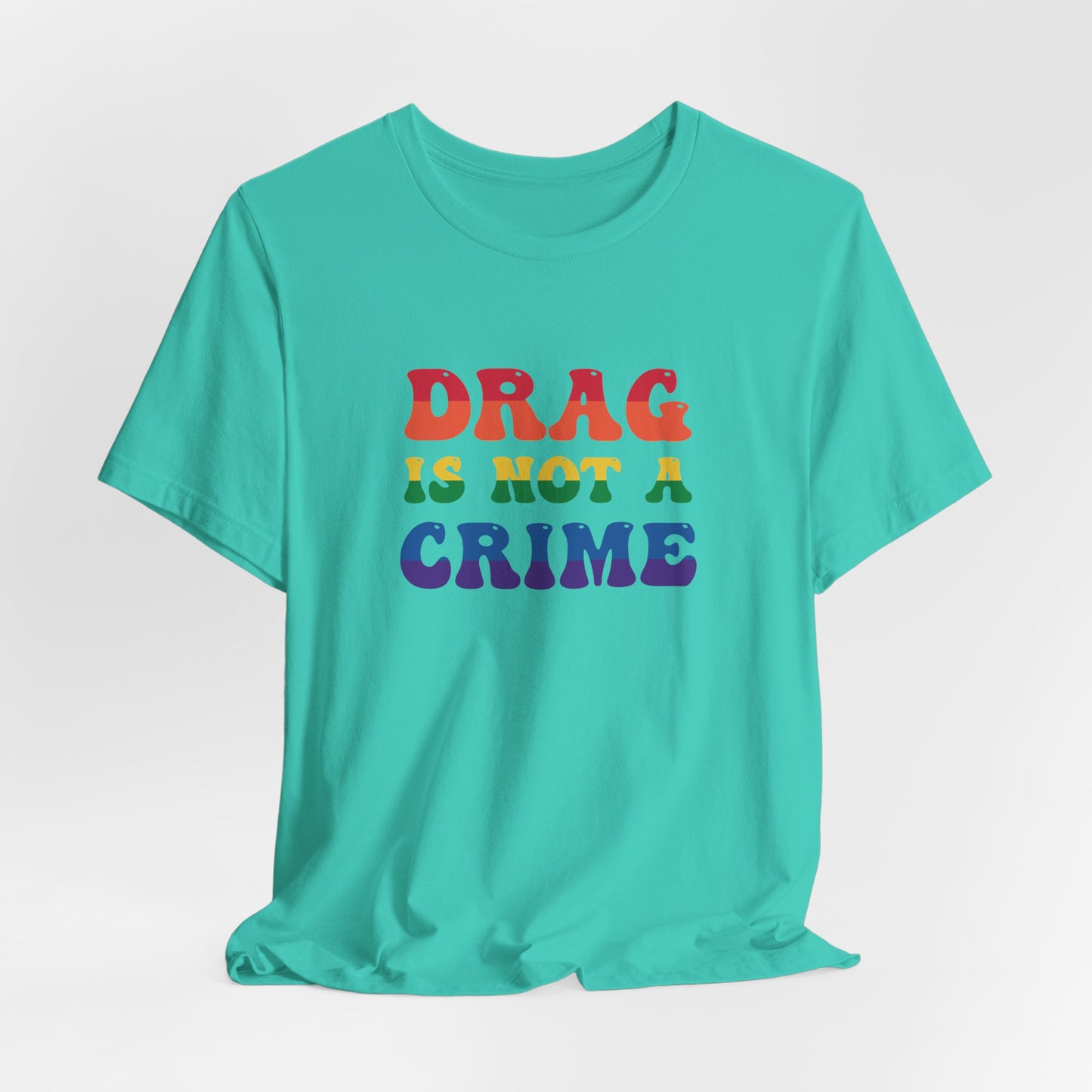 Drag Is Not A Crime Tee