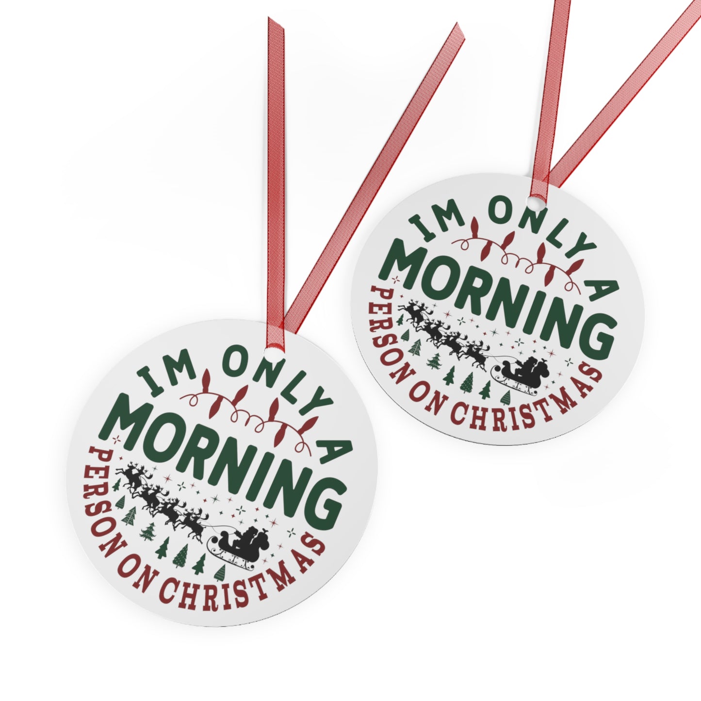 I'm Only A Morning Person On Christmas Ornament