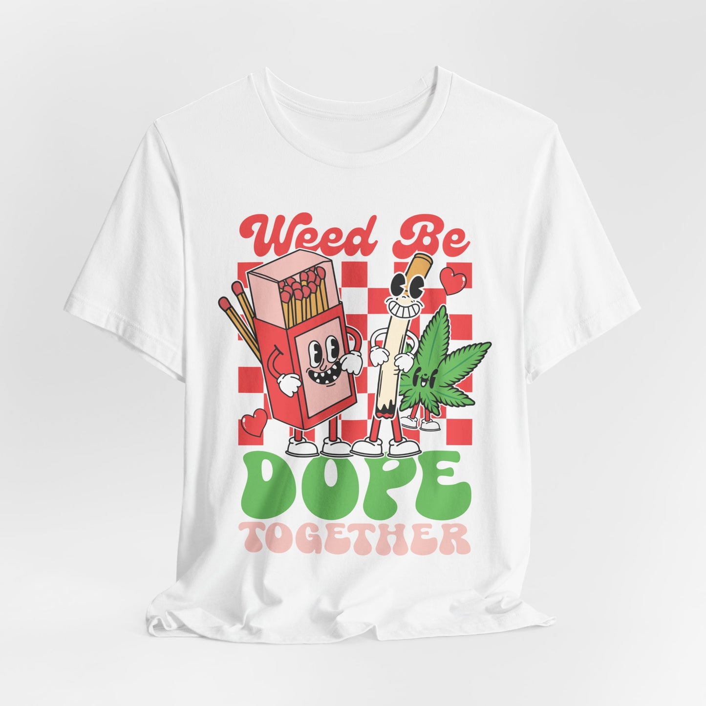 Weed Be Dope Together Tee