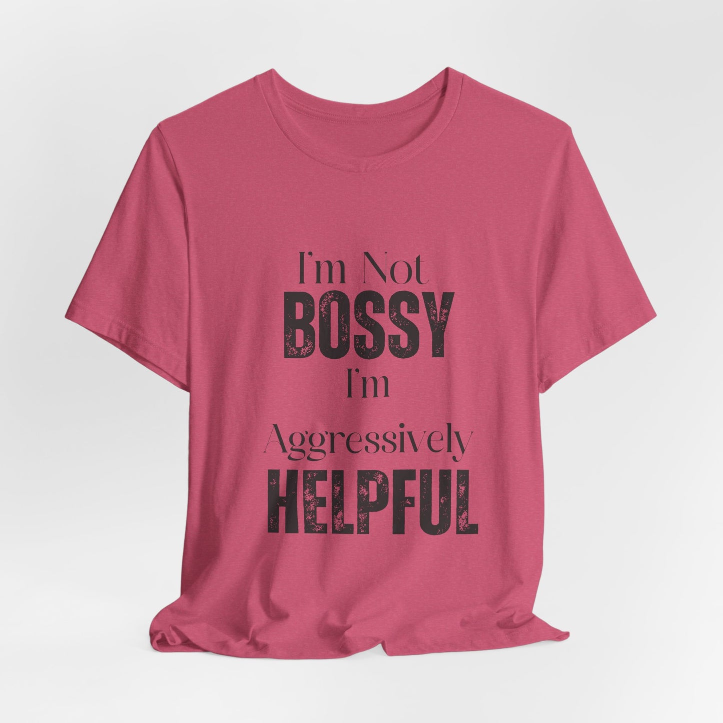 I'm Not Bossy Tee