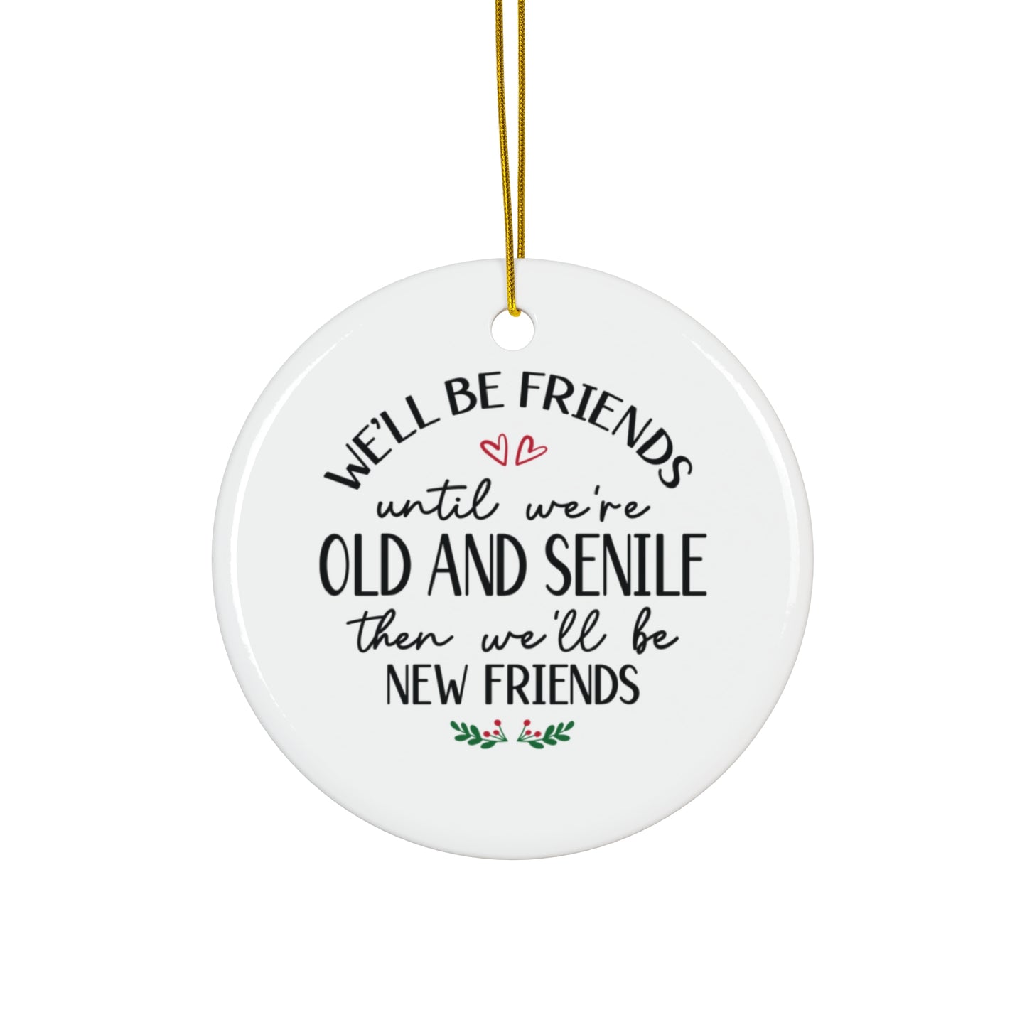 We'll Be Friends Ornament