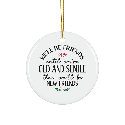 We'll Be Friends Ornament