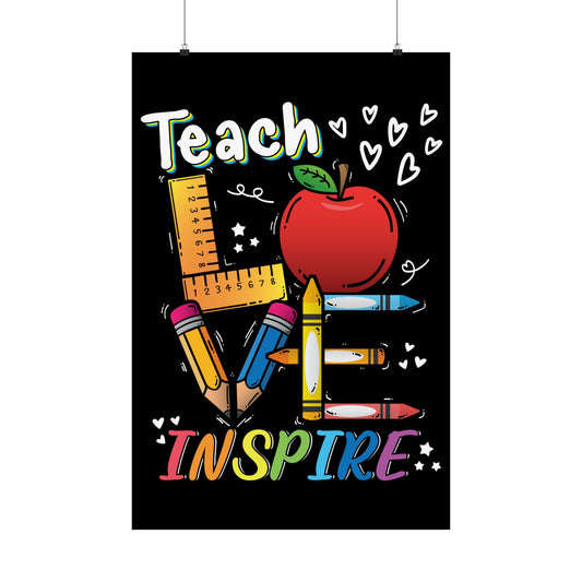 Teach Love Inspire Premium Matte Poster