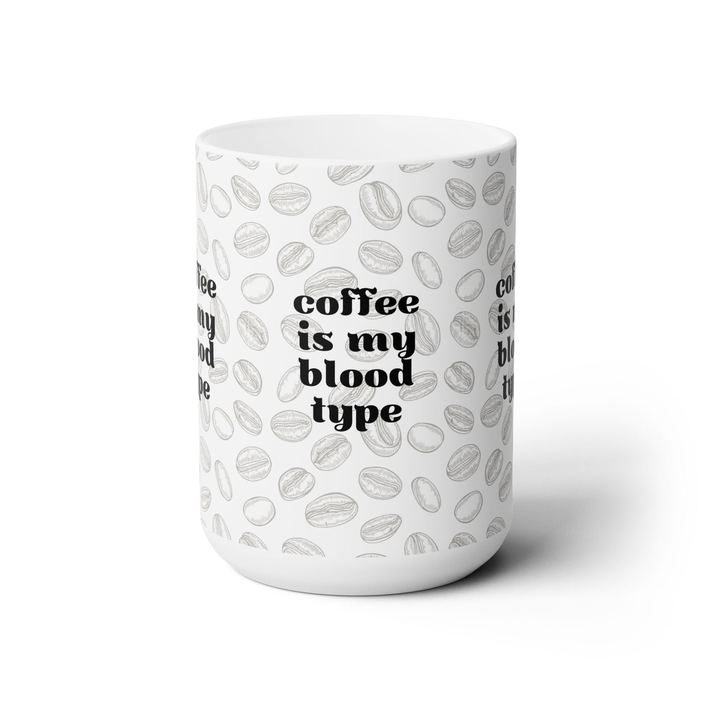 Coffee Is My Bloodtype Ceramic Mug 15oz