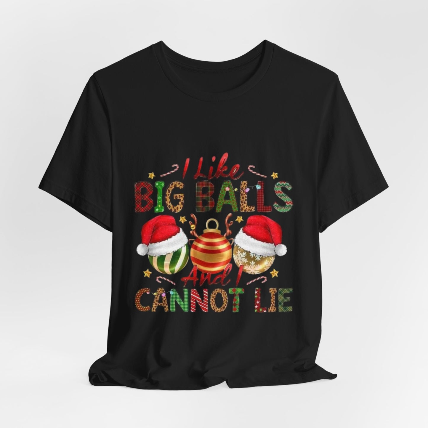 I Like Big Balls And I Can Not Lie Funny Christmas Unisex Tee