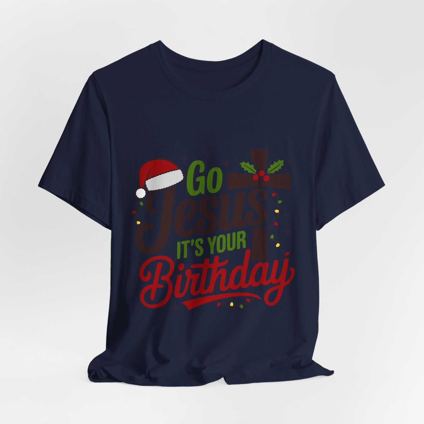 Go Jesus It's Your Birthday Tee