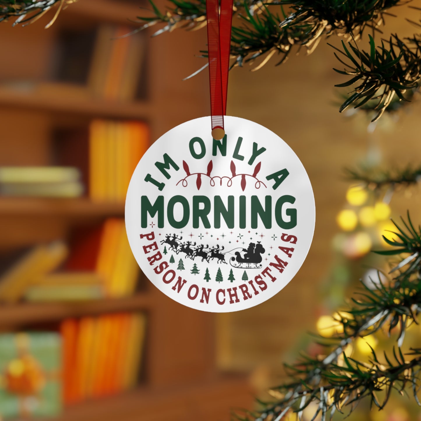 I'm Only A Morning Person On Christmas Ornament