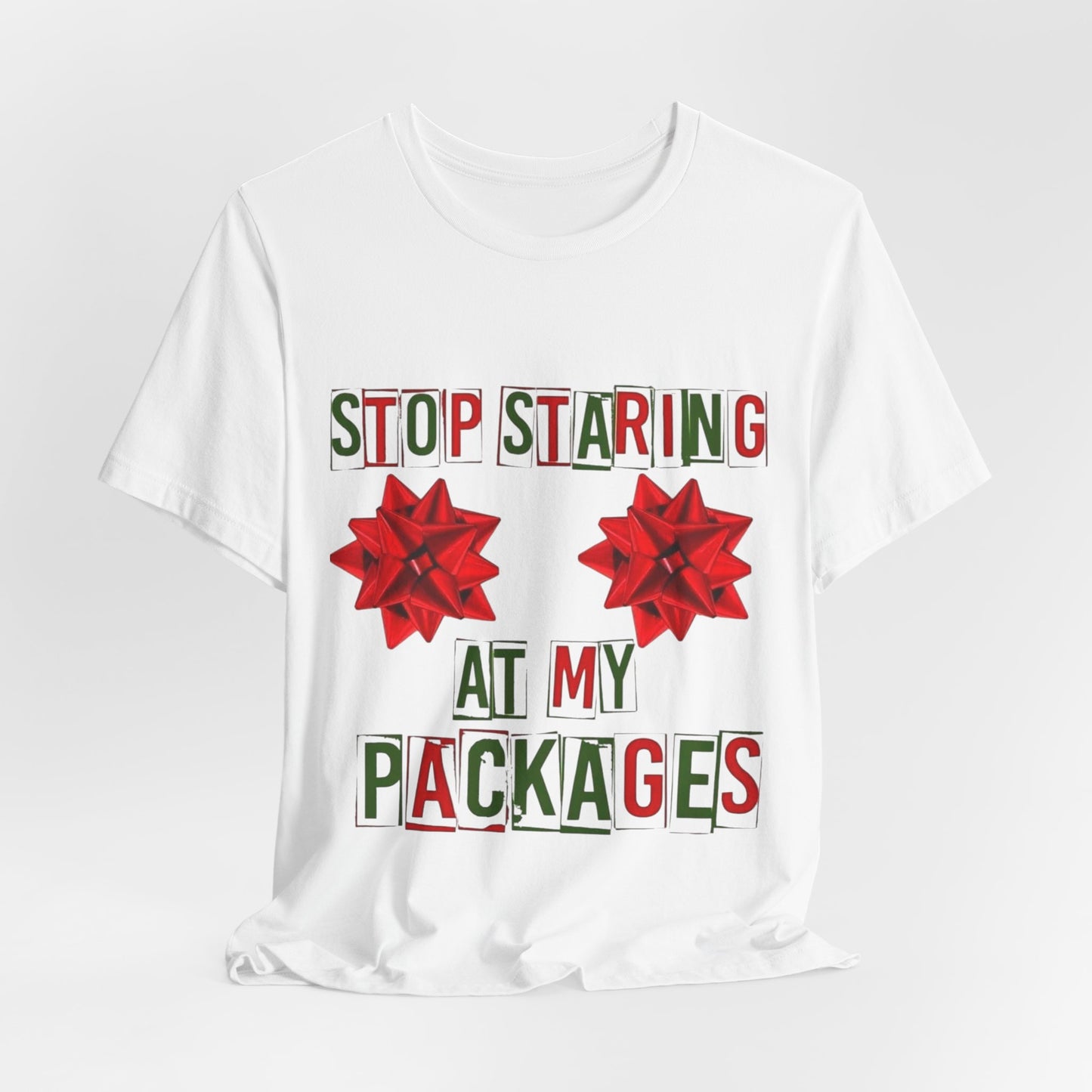 Stop Staring At My Packages Tee