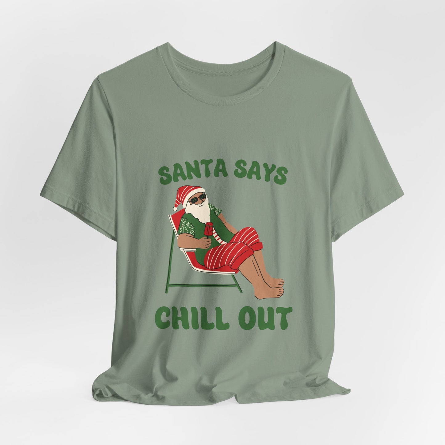 Santa Says Chill Out Tee