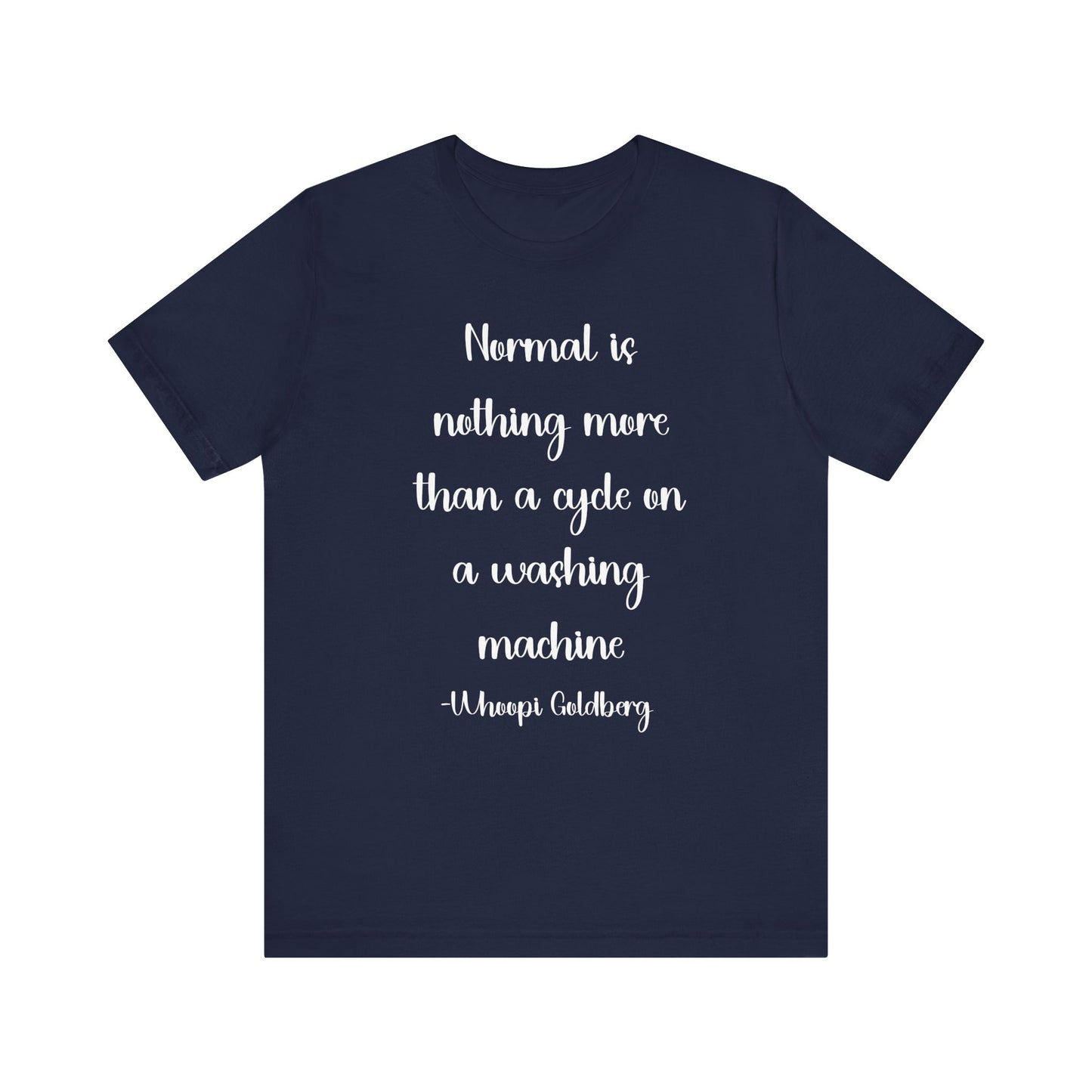 Normal Is Nothing More... Tee