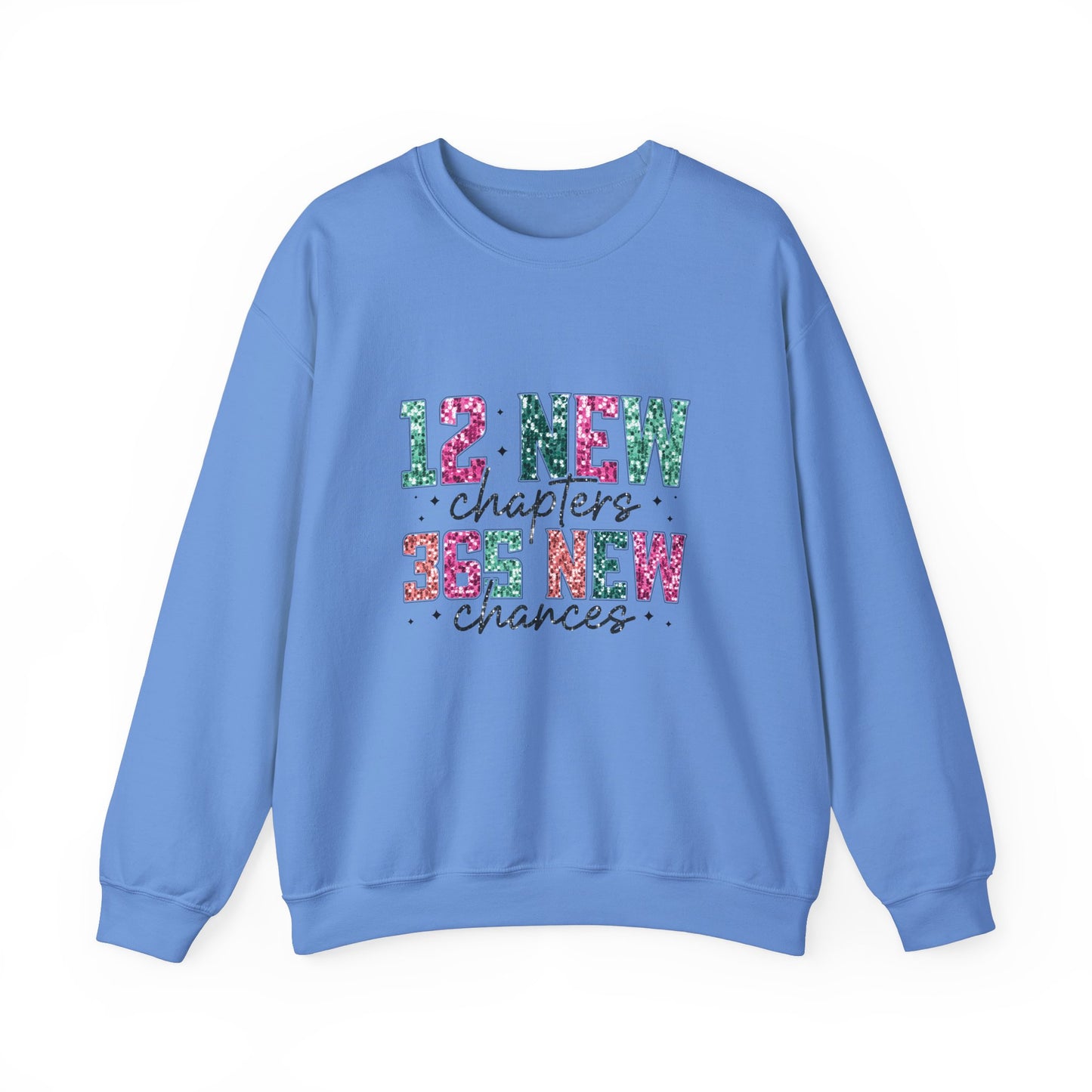 12 New Months 364 New Chances Adult Unisex Sweatshirt