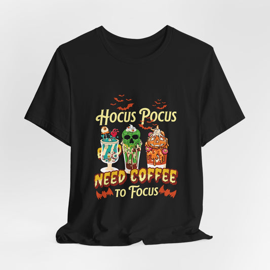 Hocus Pocus Need Coffee To Focus Tee