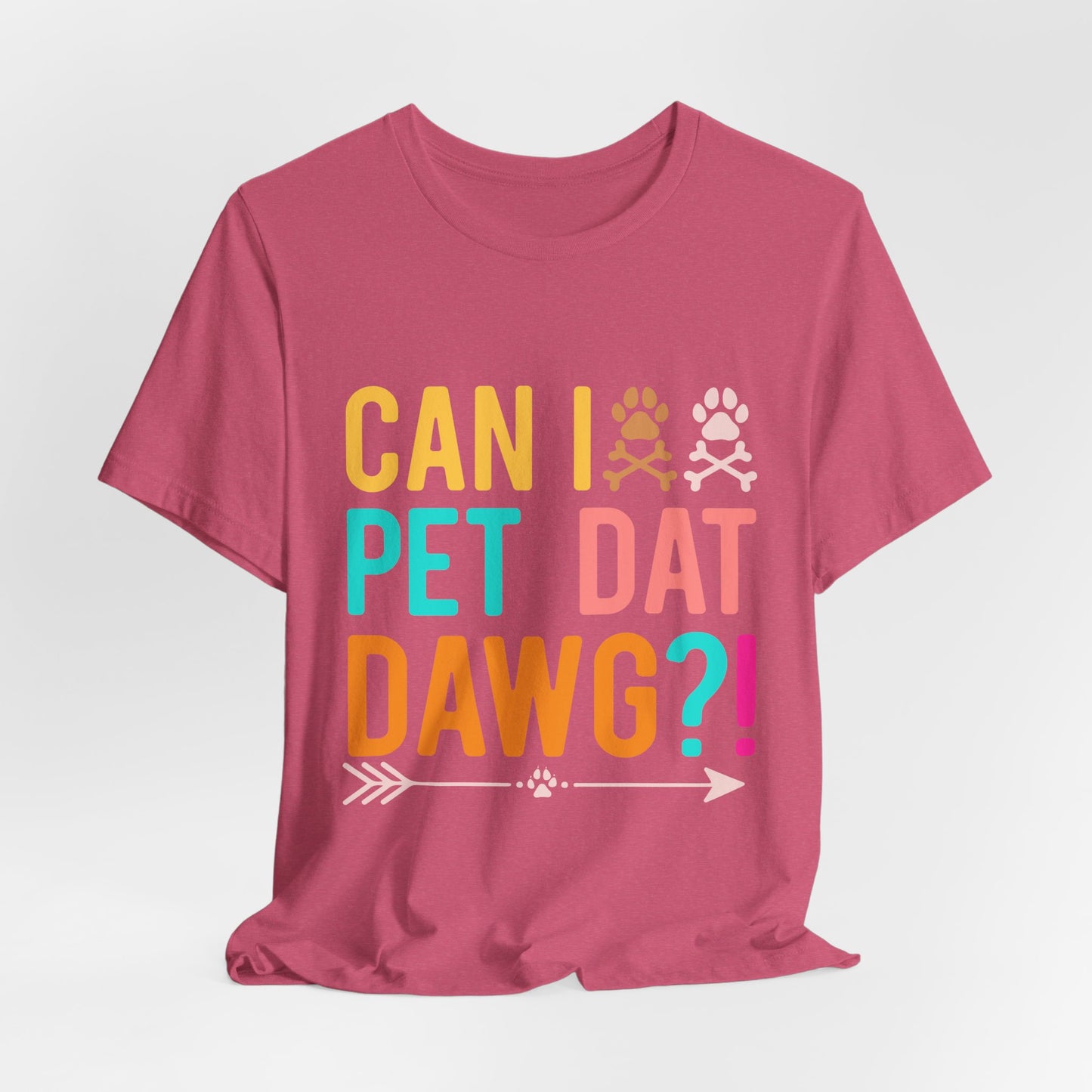 Can I Pet Dat Dog Tee