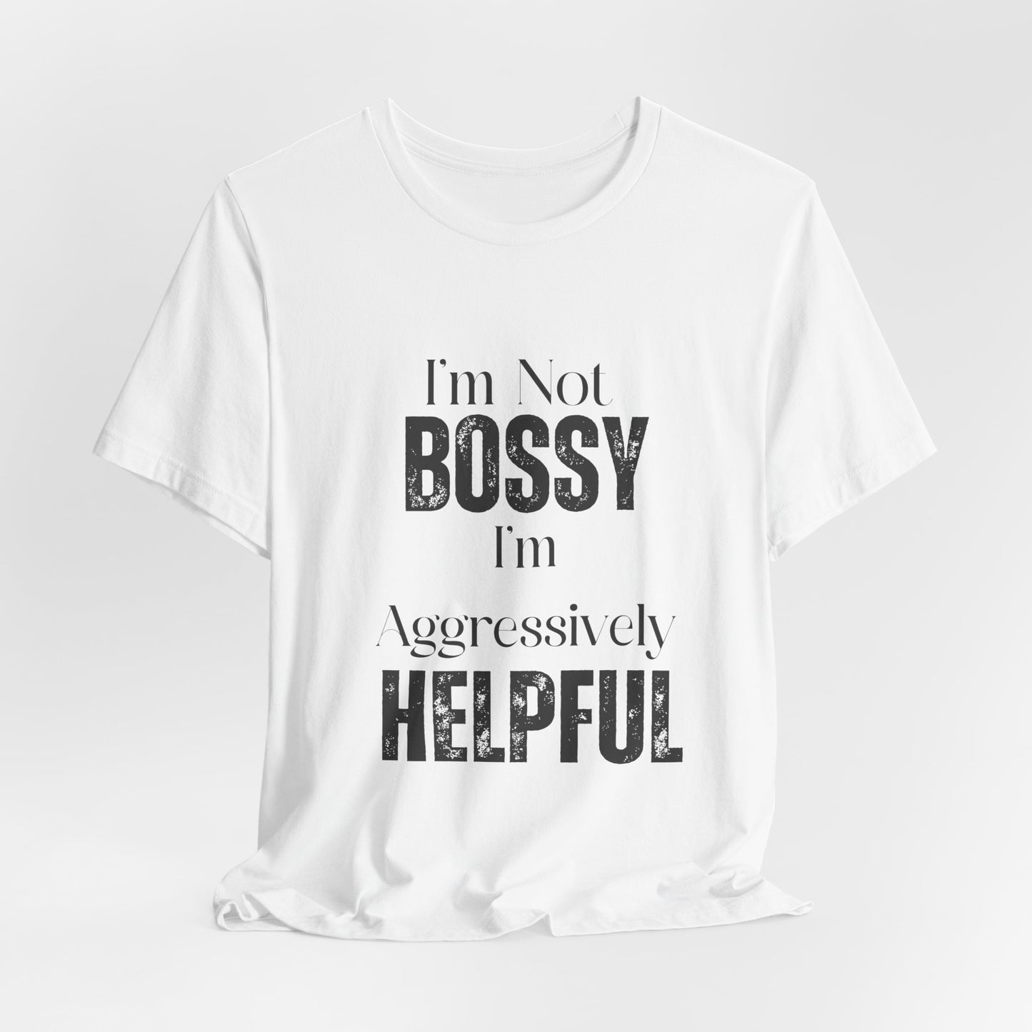 I'm Not Bossy Tee