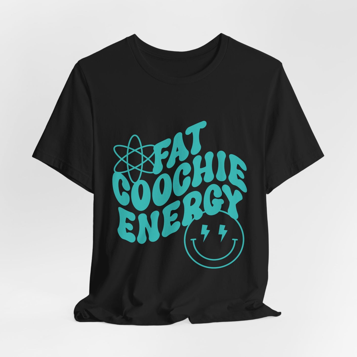 Fat Coochie Energy Tee