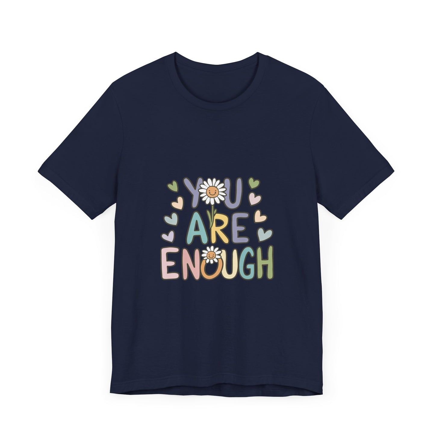 You Are Enough T-Shirt