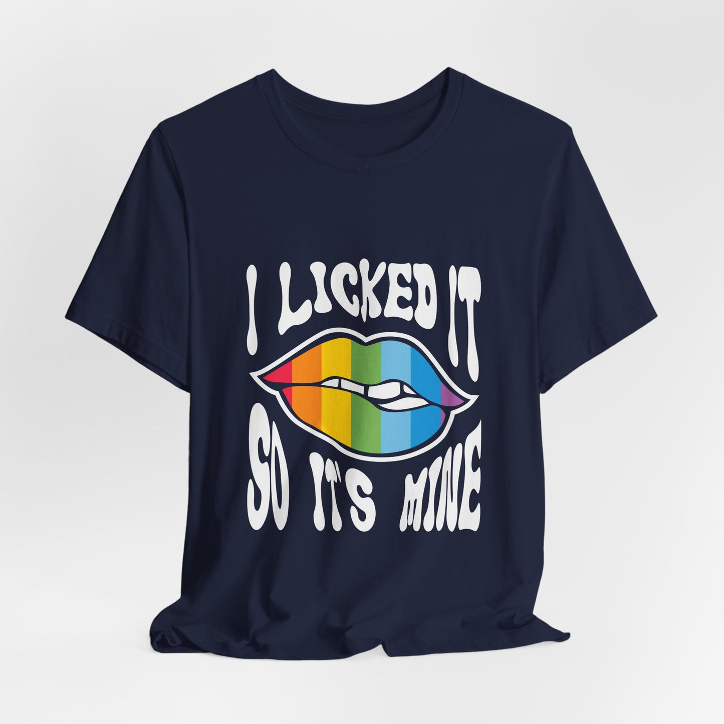 I Licked It Tee