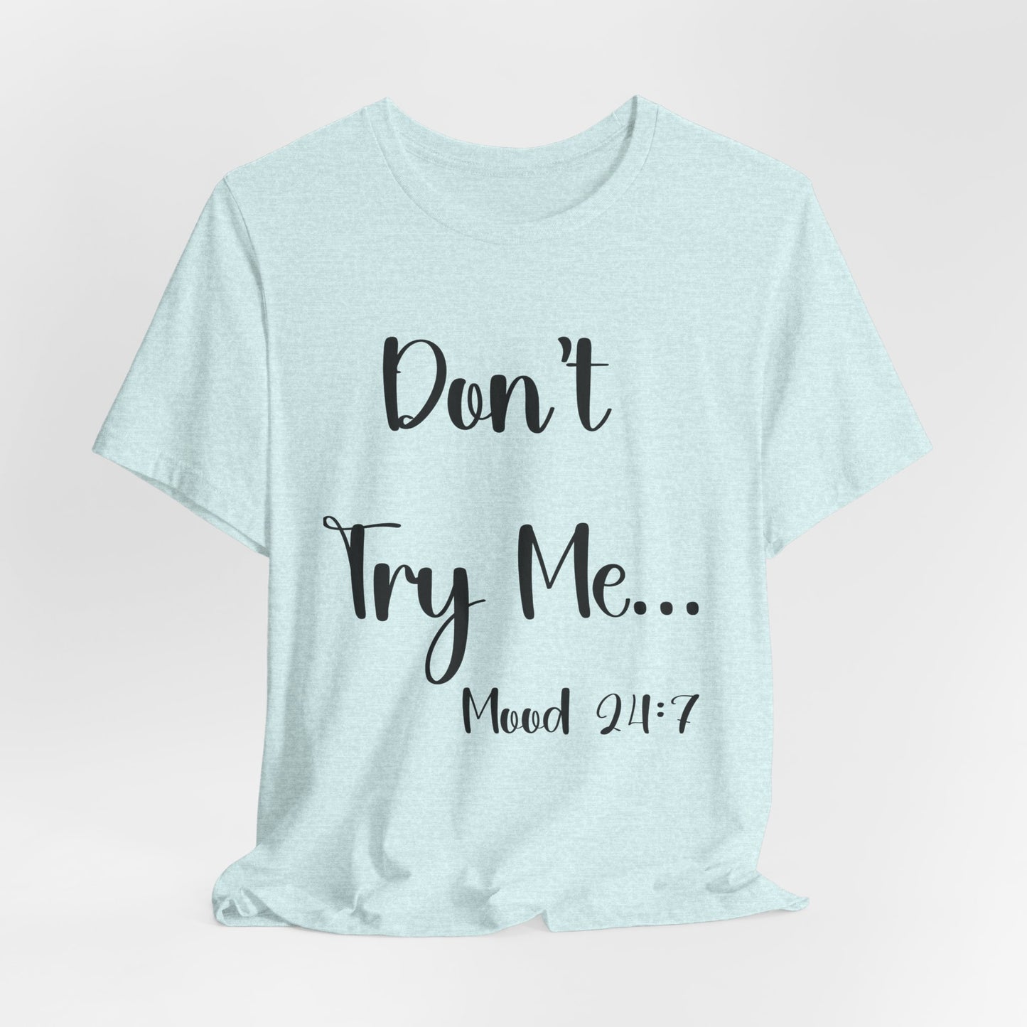 Don't Try Me Tee