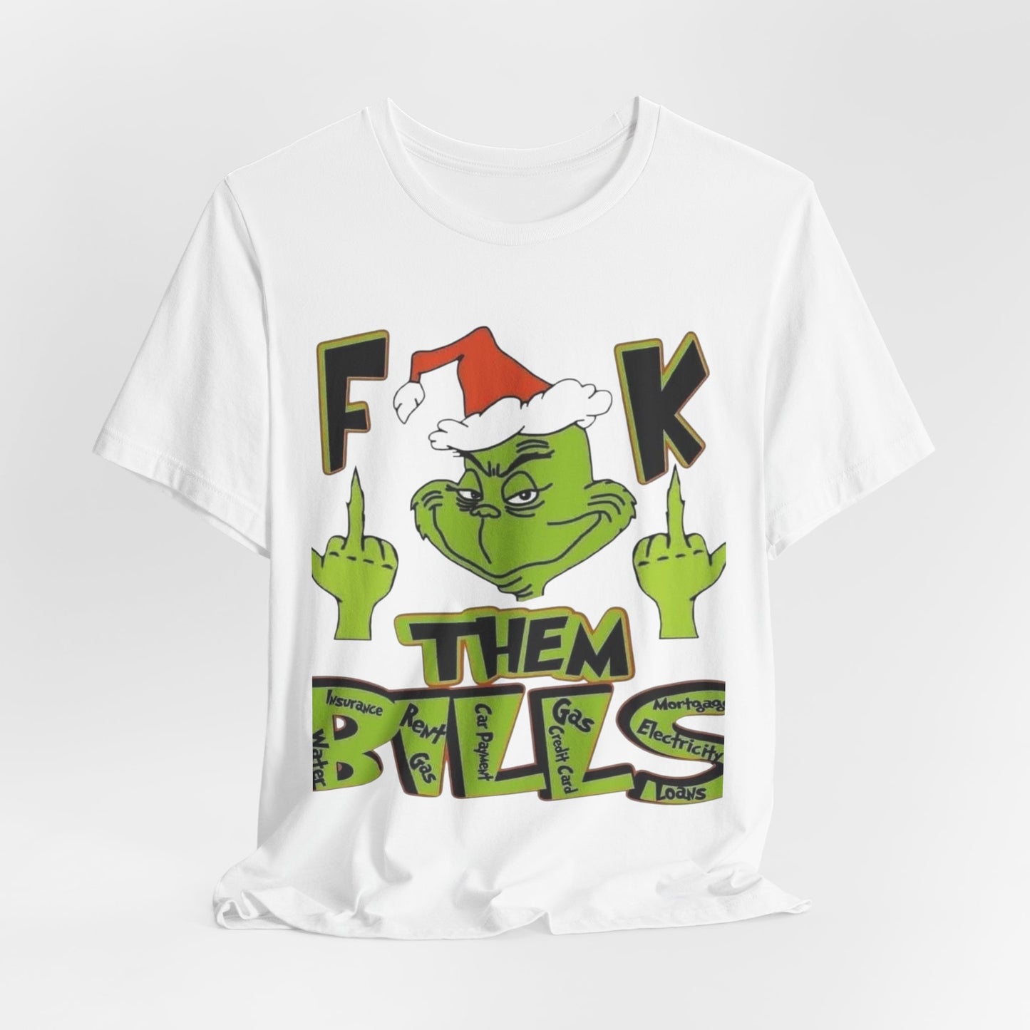 Fuck Them Bills Funny Adult Unisex Tee