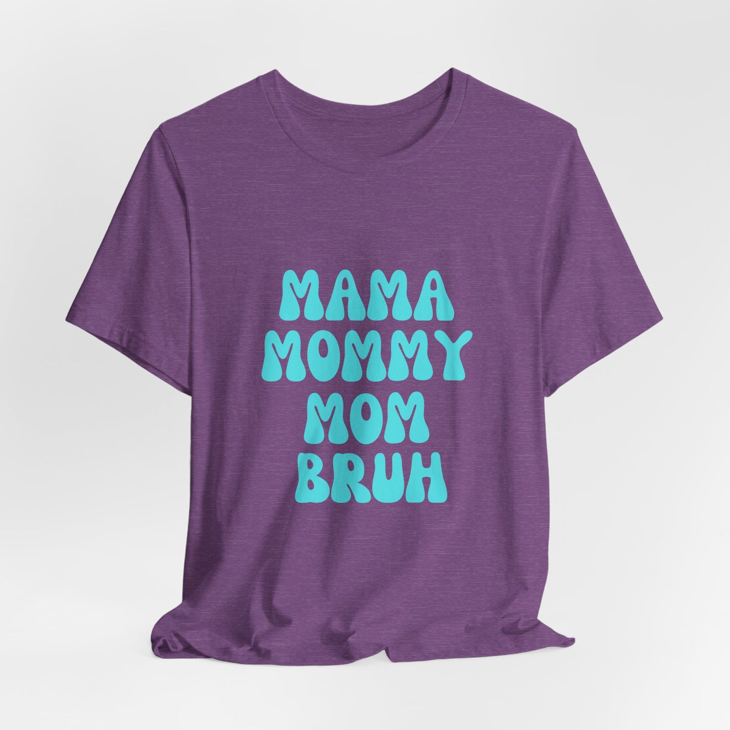 Mom Bruh Tee - Blue