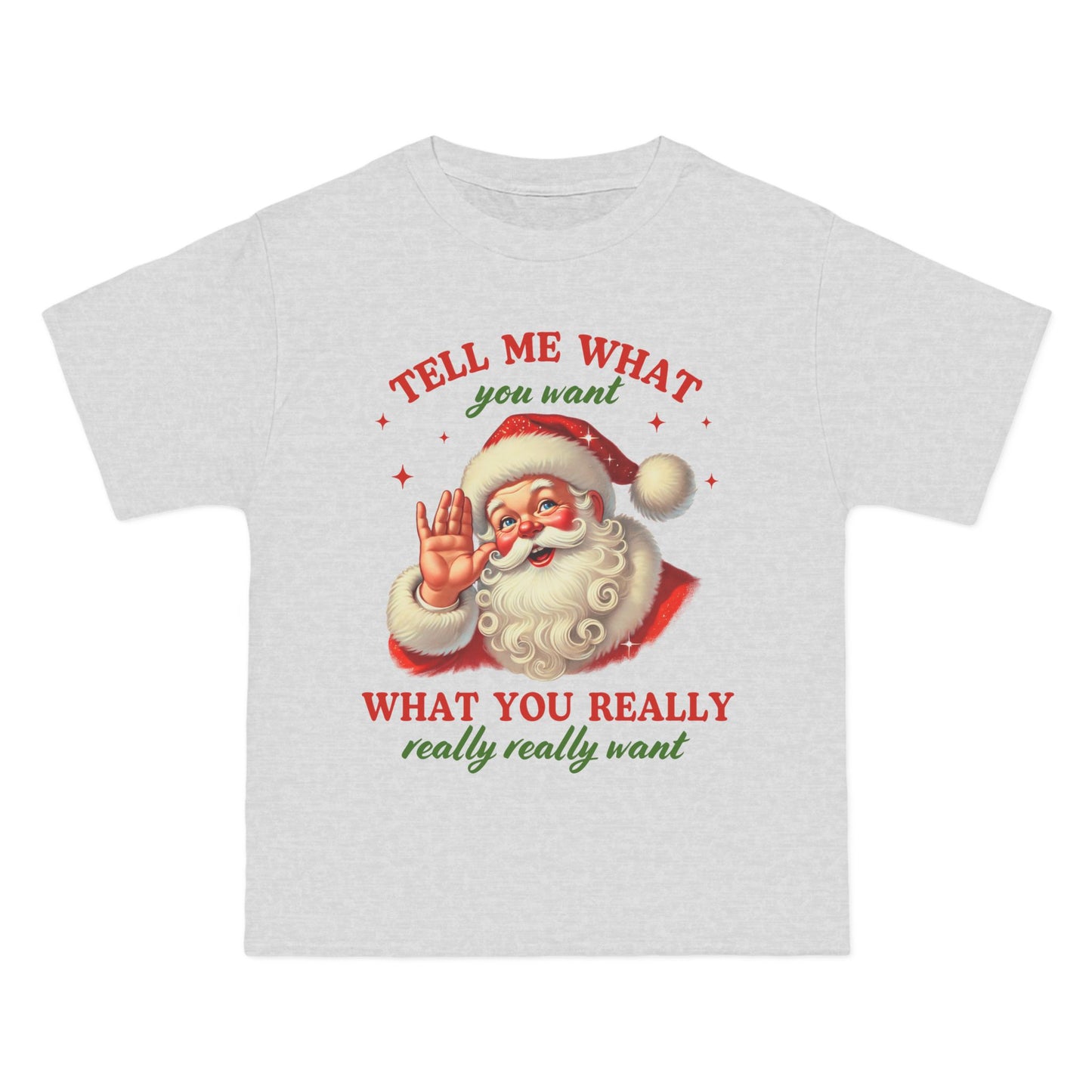 Tell Me What You Want Adult Unisex T-Shirt