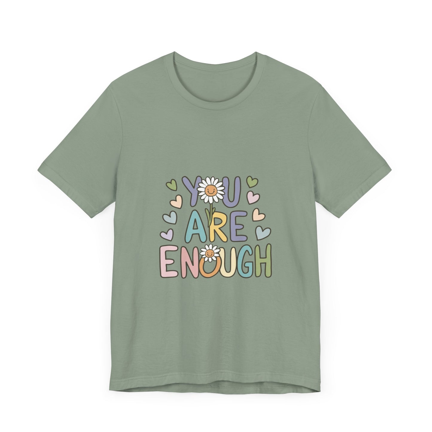 You Are Enough T-Shirt