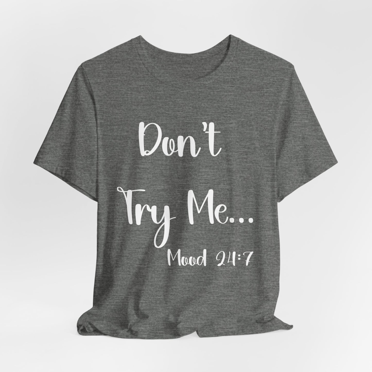 Don't Try Me Tee