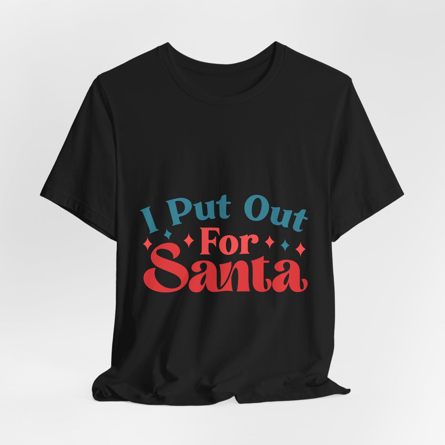 I Put Out For Santa Tee