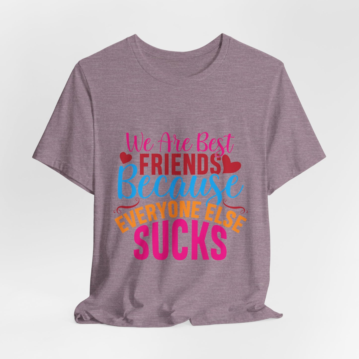 Everyone Else Sucks Tee