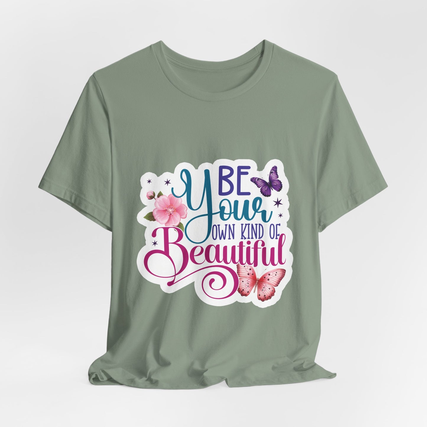 Be Your Own Kind Of Beautiful Tee