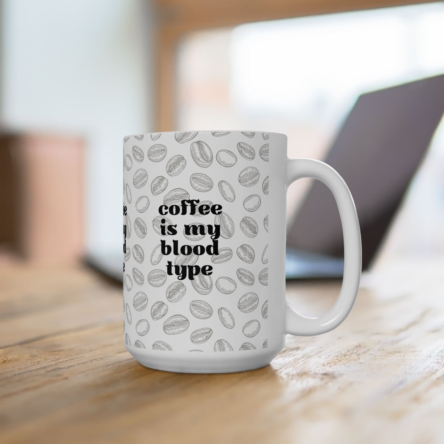 Coffee Is My Bloodtype Ceramic Mug 15oz