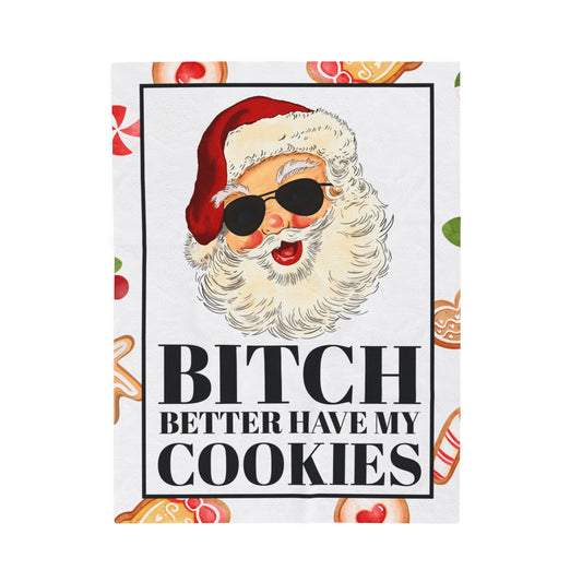 Bitch Better Have My Cookies Blanket