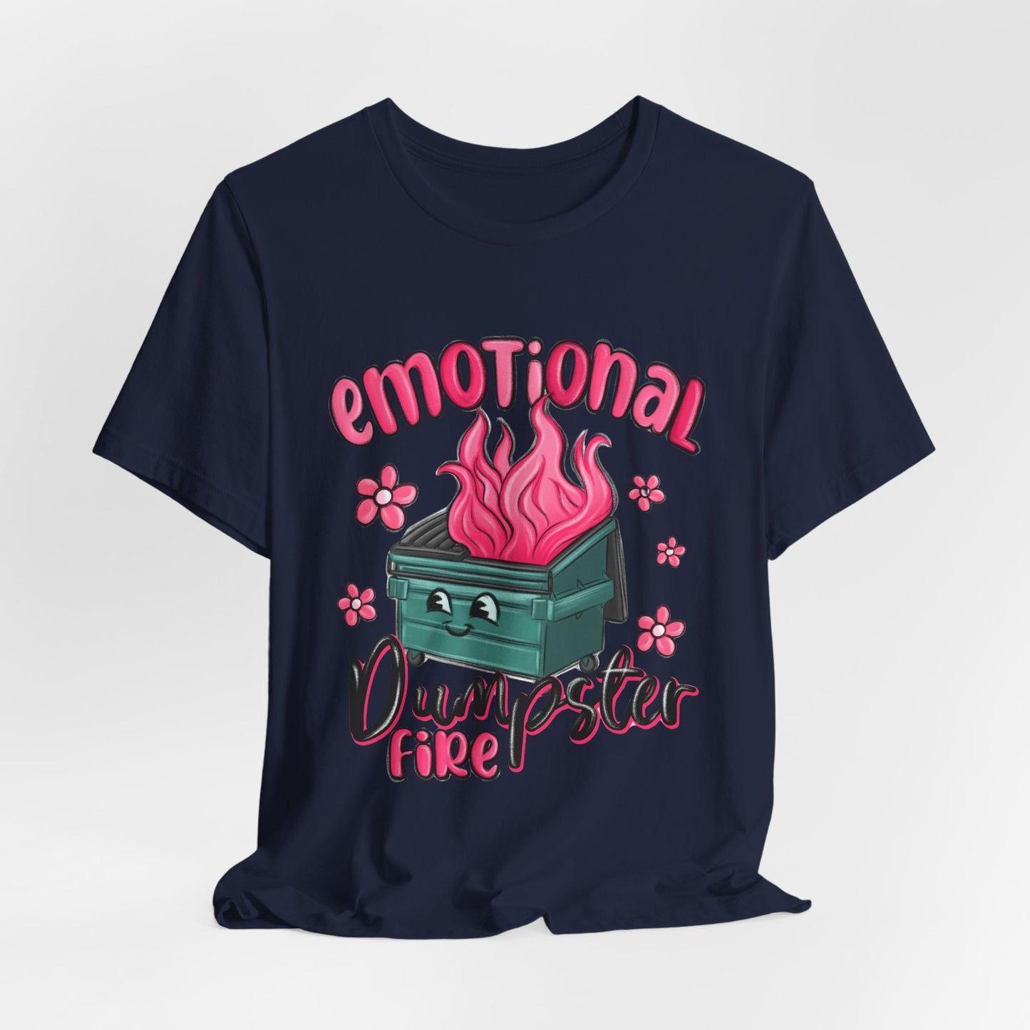 Emotional Dumpster Fire Tee