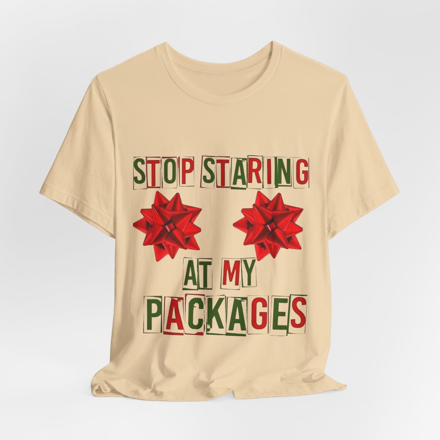 Stop Staring At My Packages Tee