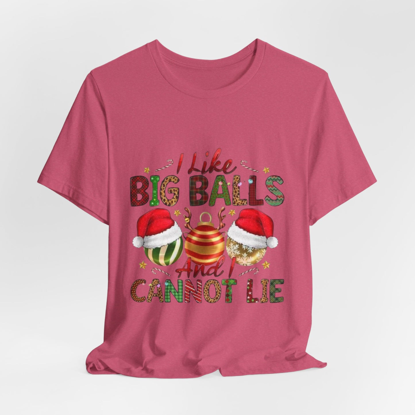 I Like Big Balls And I Can Not Lie Funny Christmas Unisex Tee