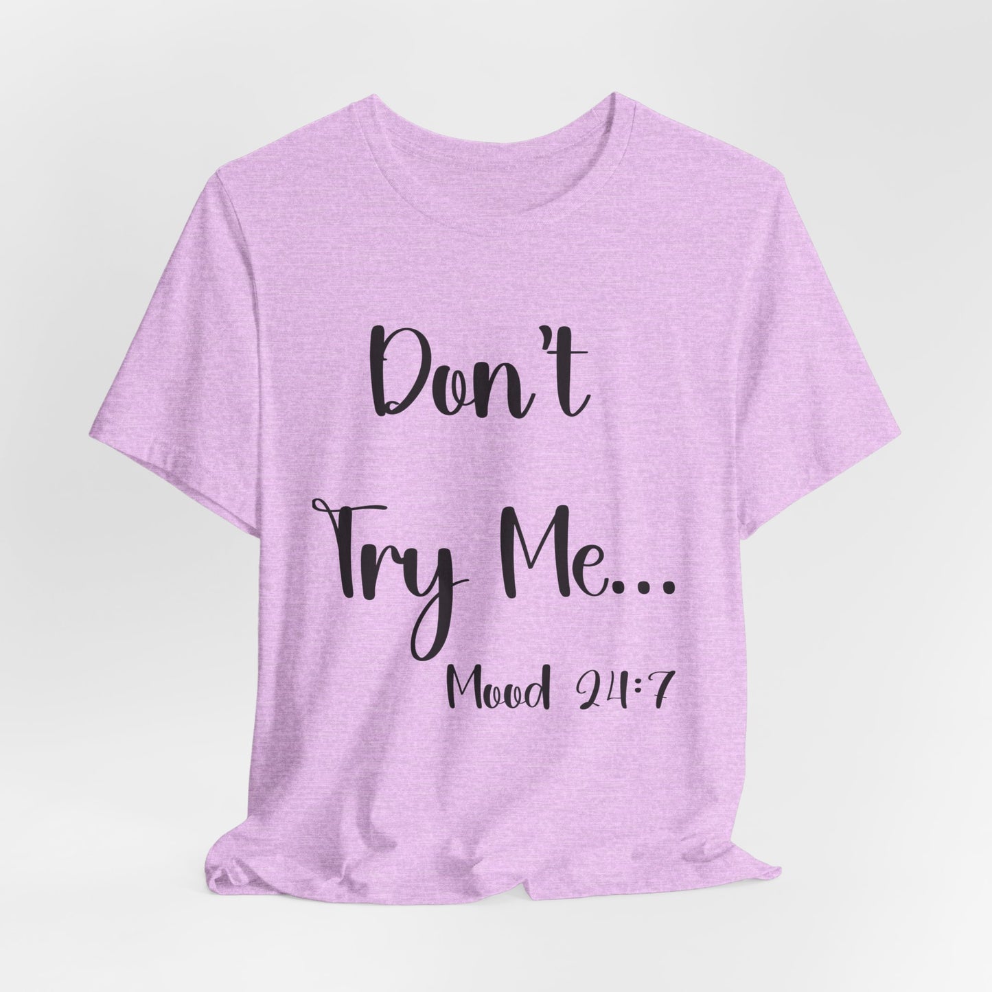 Don't Try Me Tee