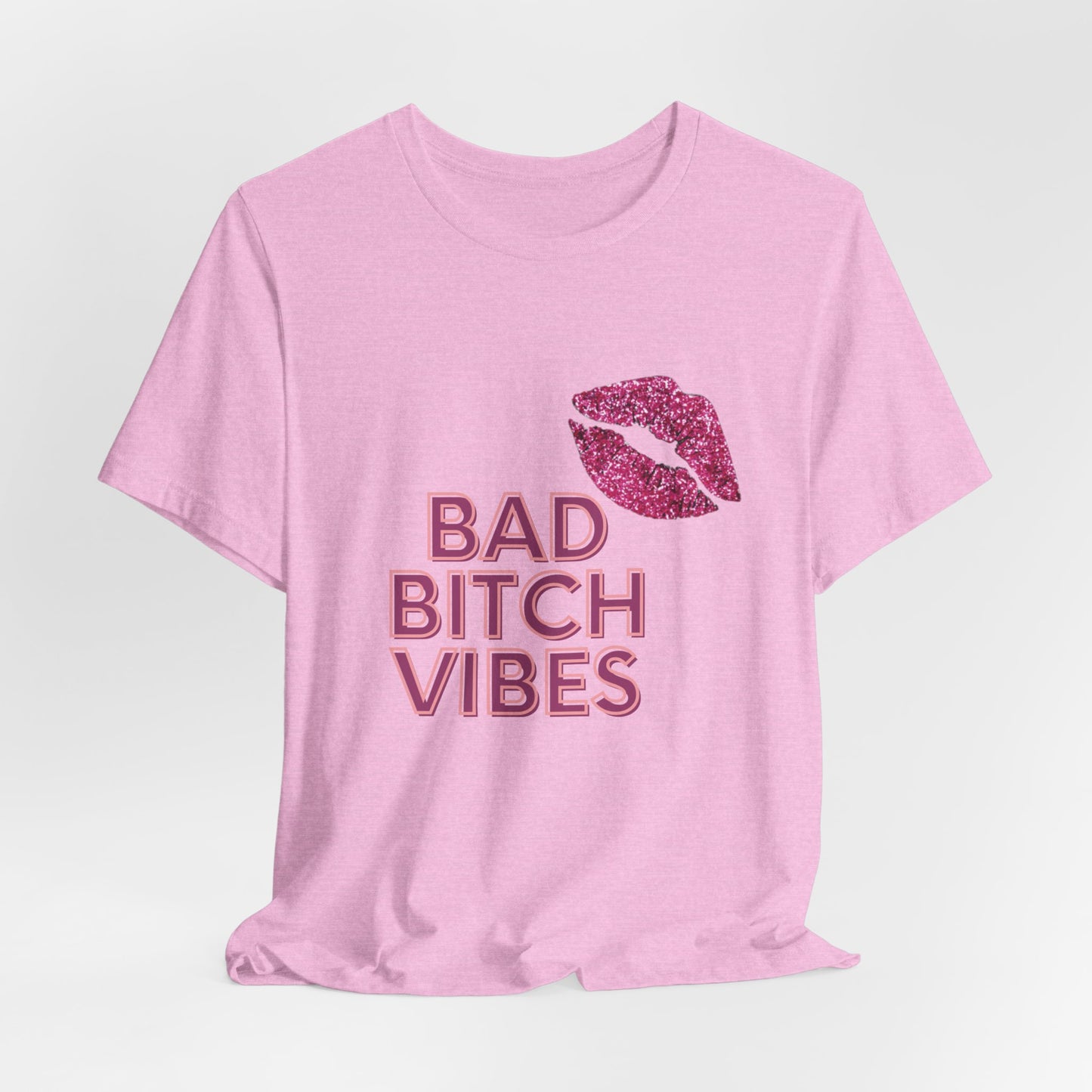 Bad Bitch Vibes  Tee