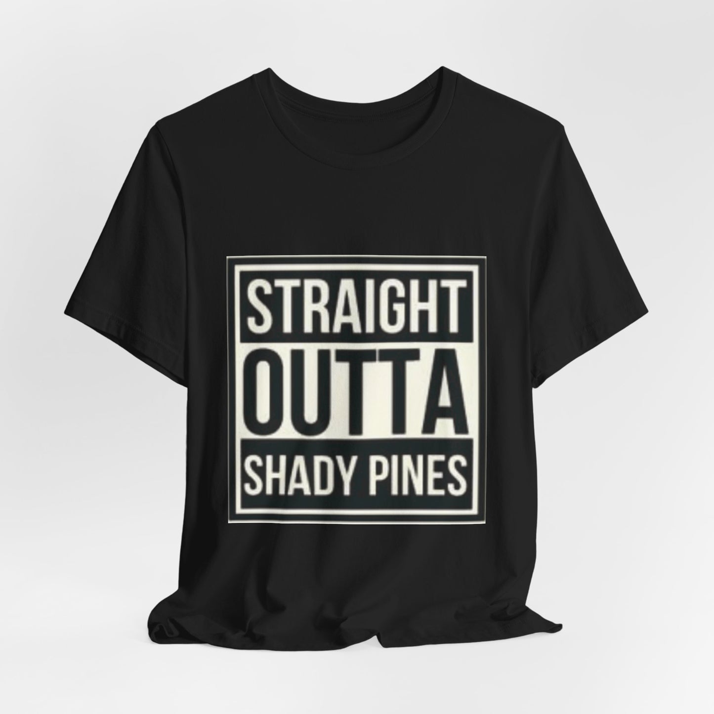 Straight Outta Shady Pines Tee