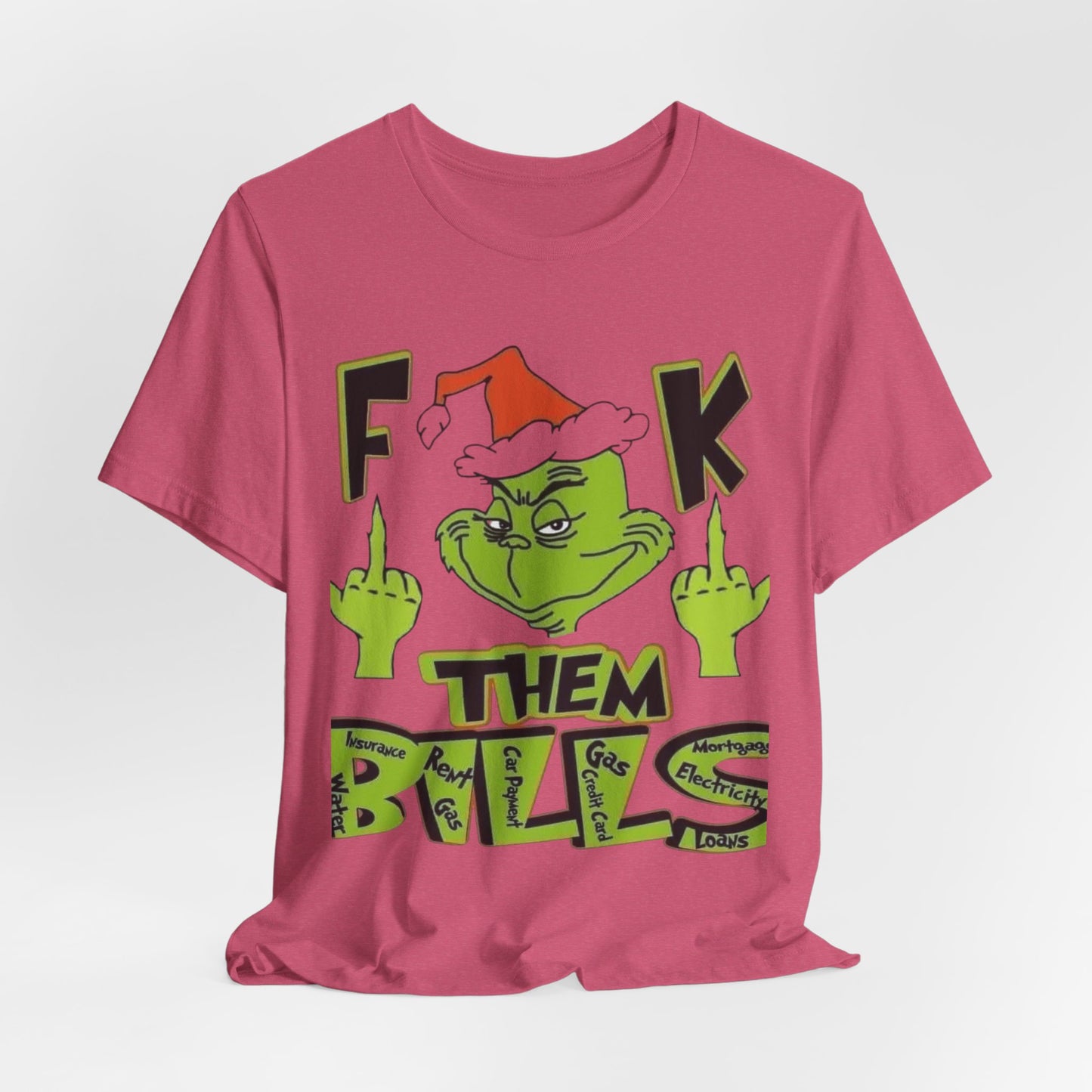 Fuck Them Bills Funny Adult Unisex Tee