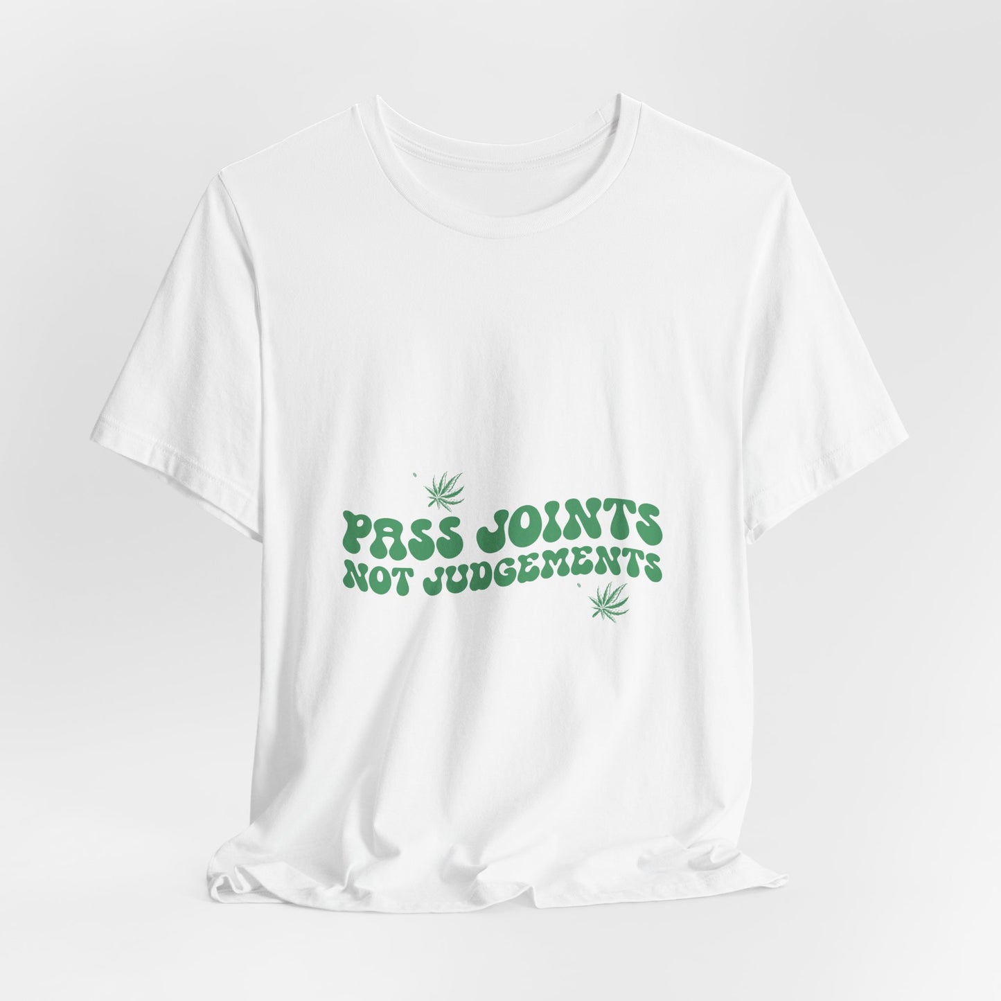 Pass Joints Not Judgement Tee