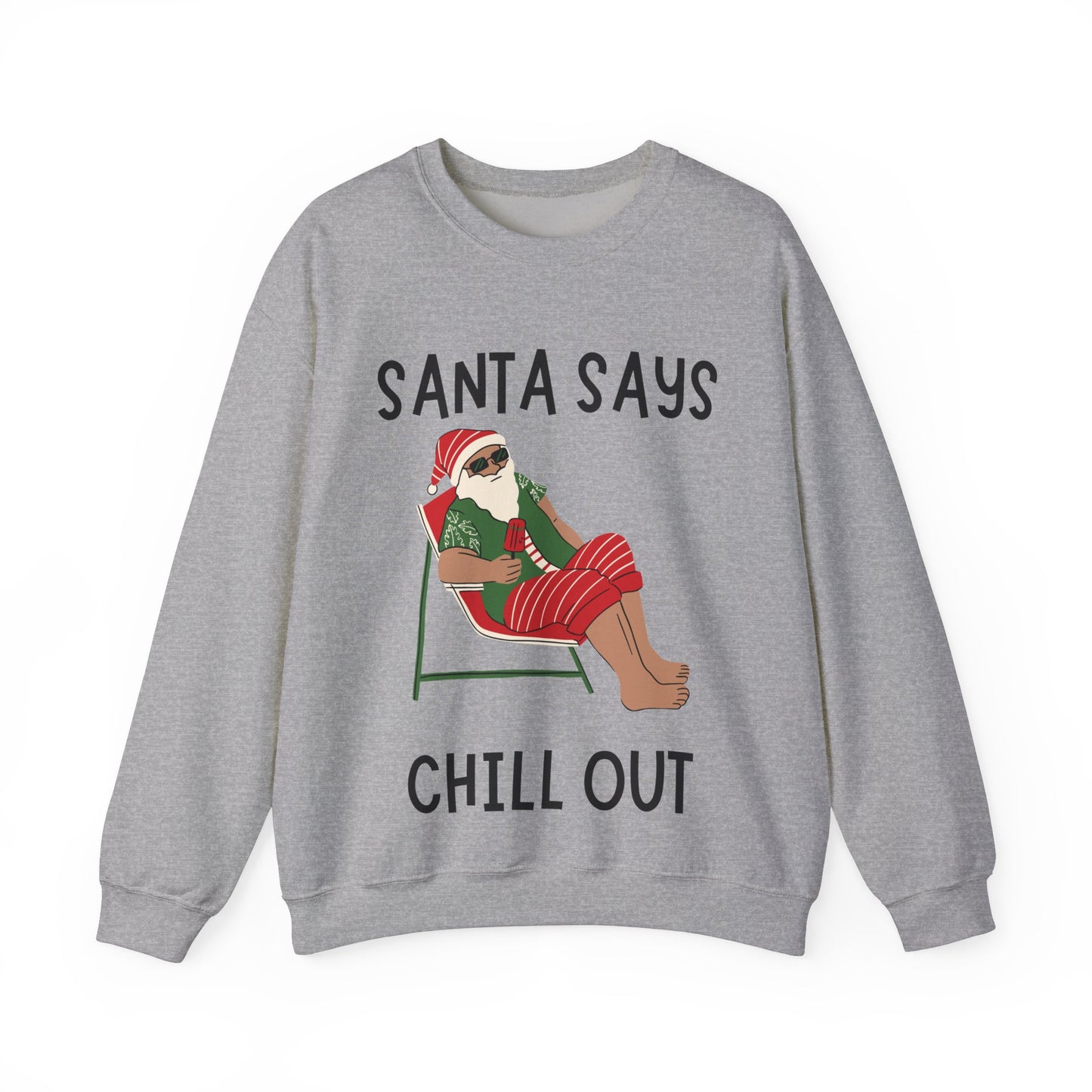 Santa Says Chill Out Sweatshirt