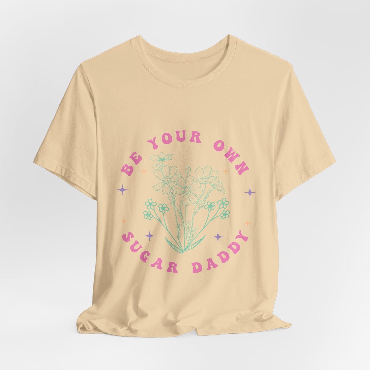 Be Your Own Sugar Daddy Tee