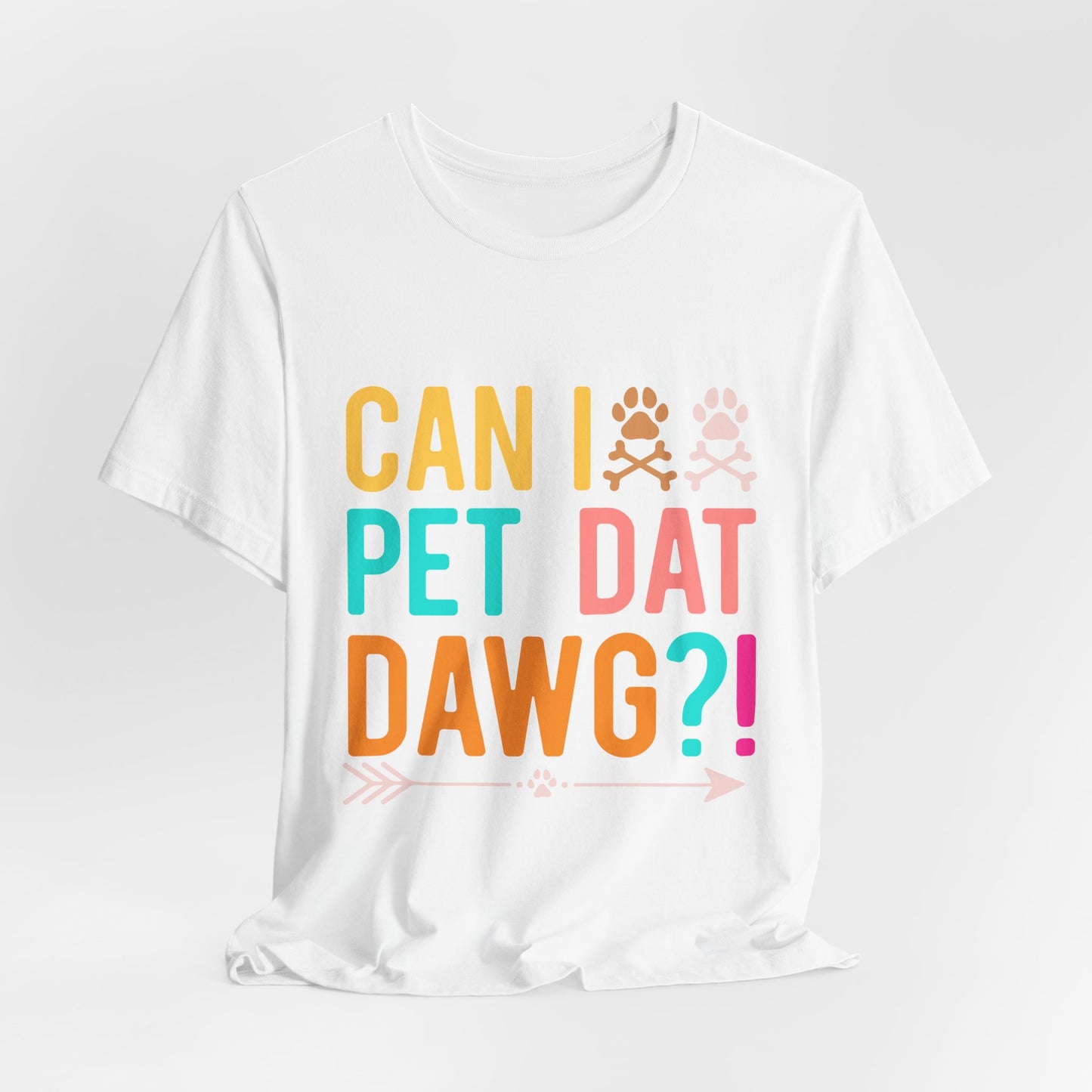 Can I Pet Dat Dog Tee