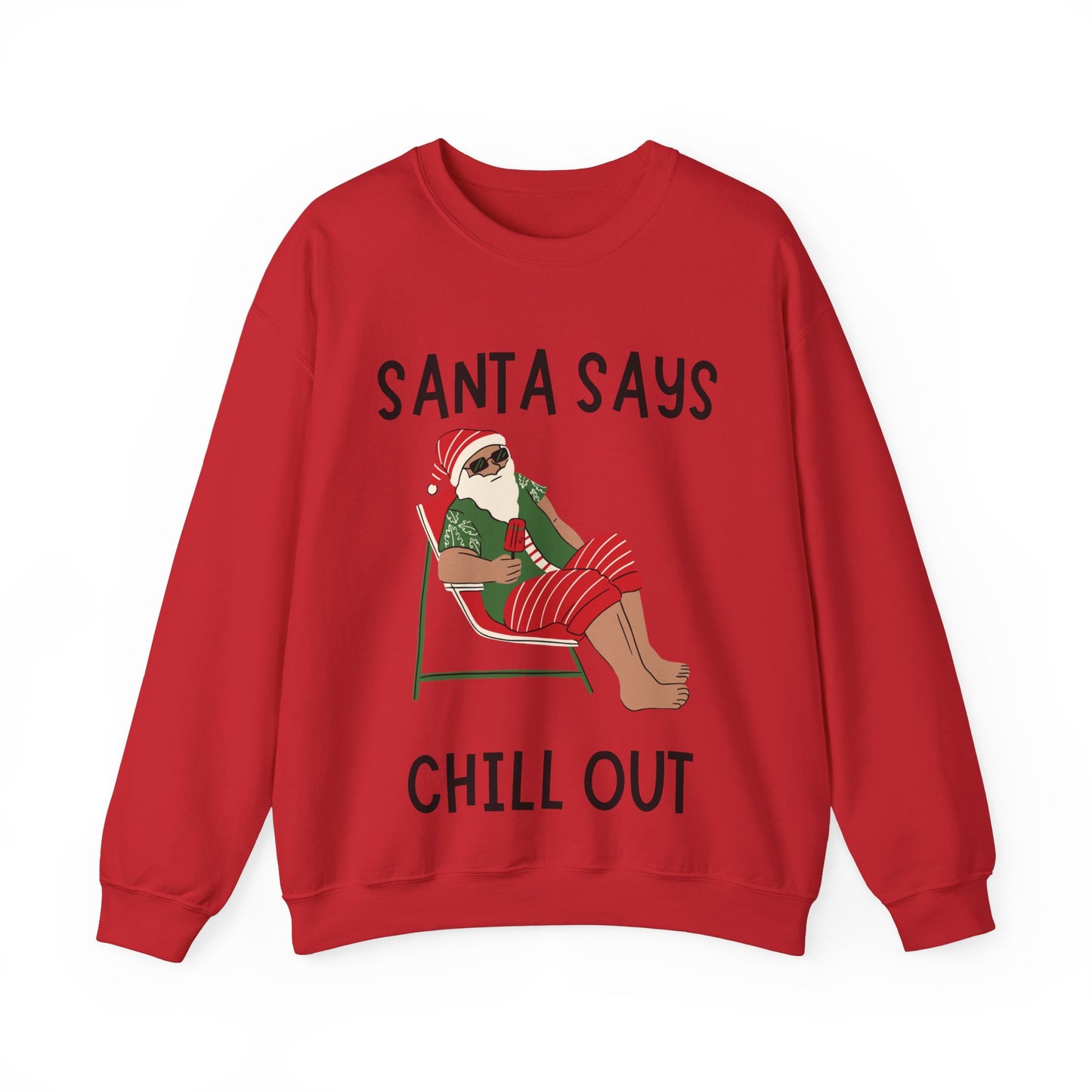 Santa Says Chill Out Sweatshirt