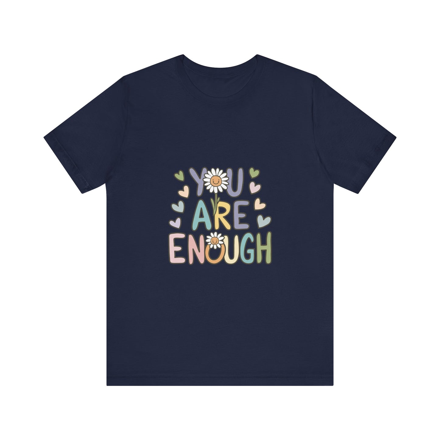 You Are Enough T-Shirt