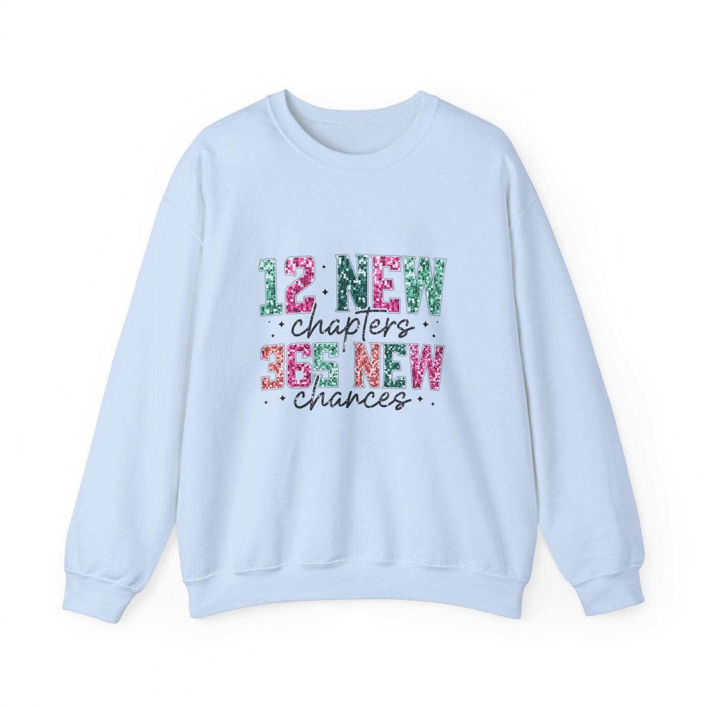 12 New Months 364 New Chances Adult Unisex Sweatshirt