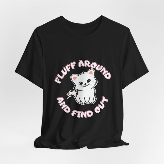 Fluff Around Tee