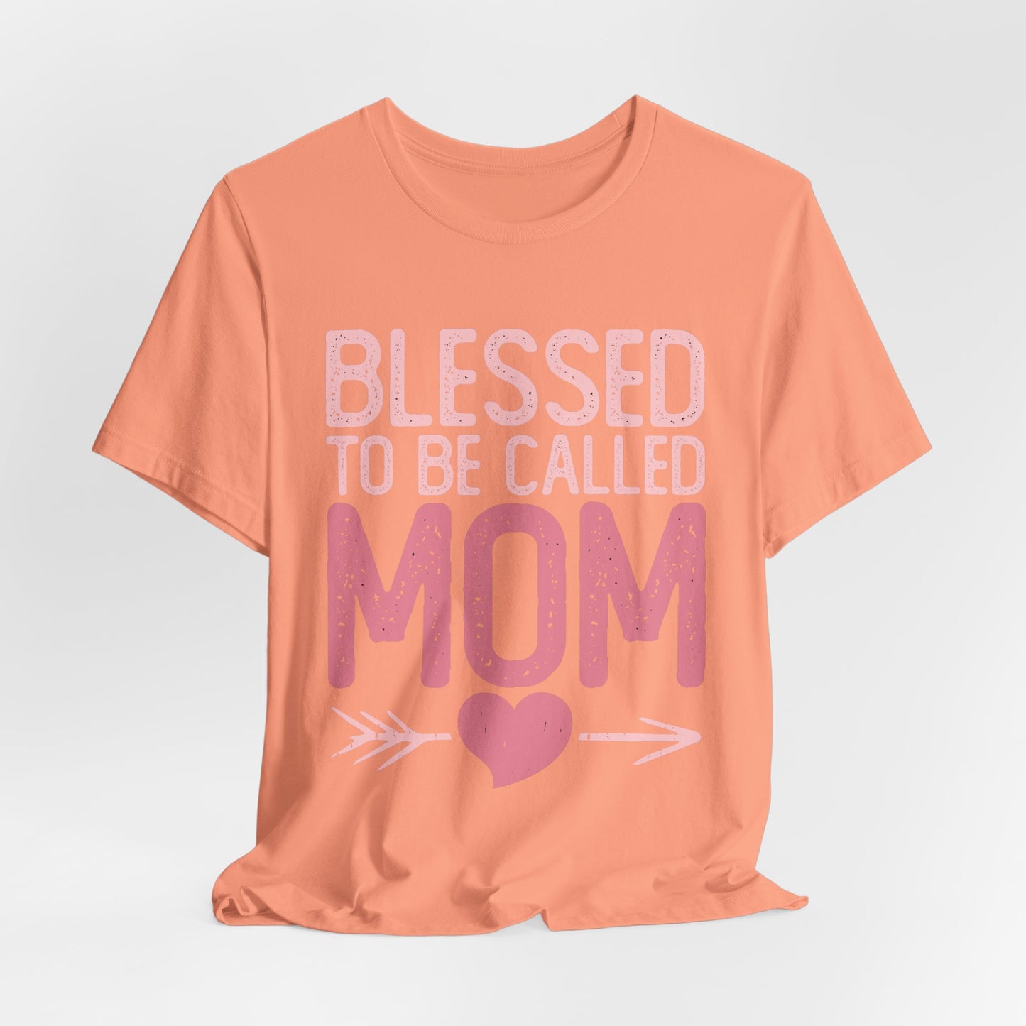 Blessed To Be called Mom Tee